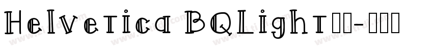 Helvetica BQLight字体字体转换